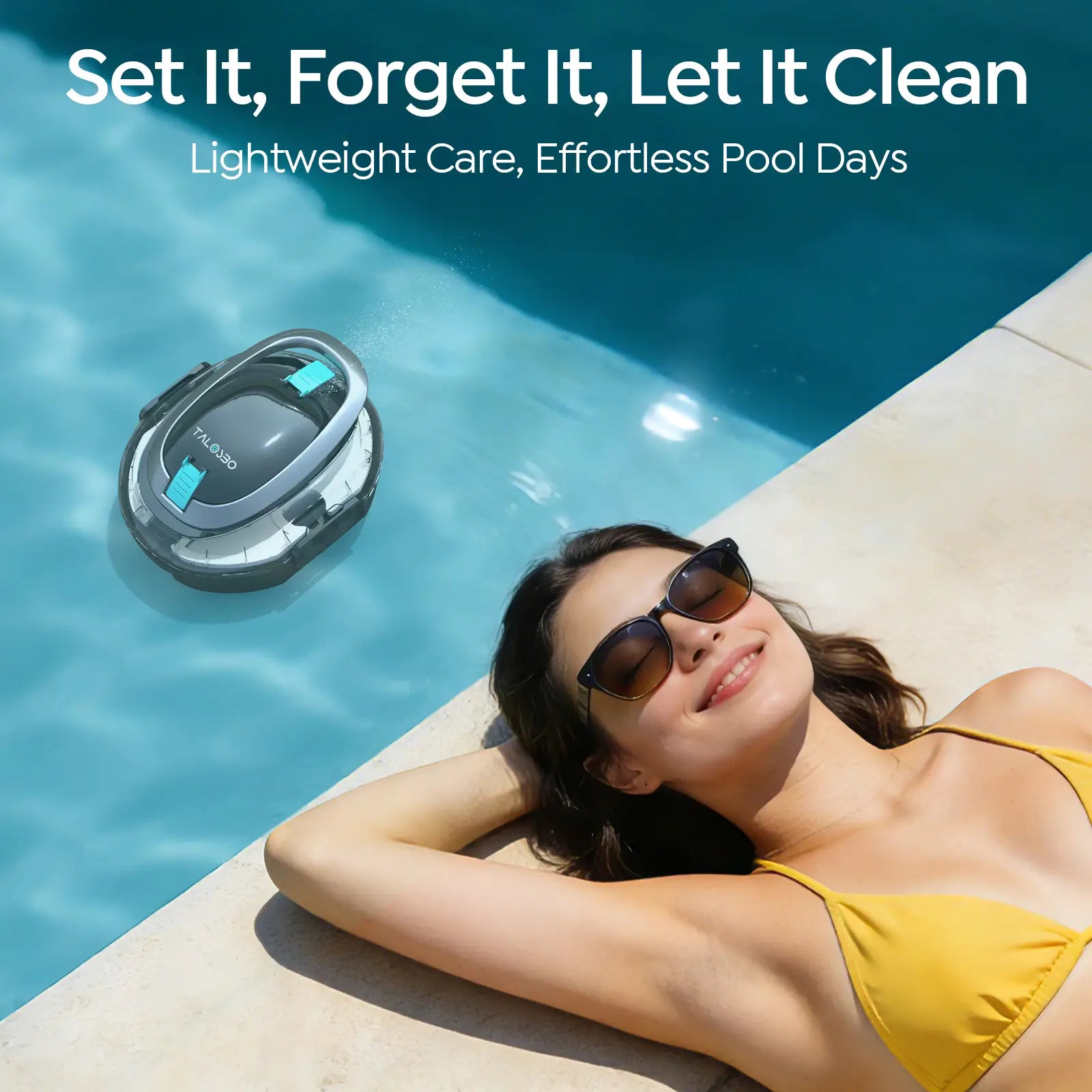 Woman relaxing by a pool with a robot pool cleaner in the water, text 'Set It, Forget It, Let It Clean'.